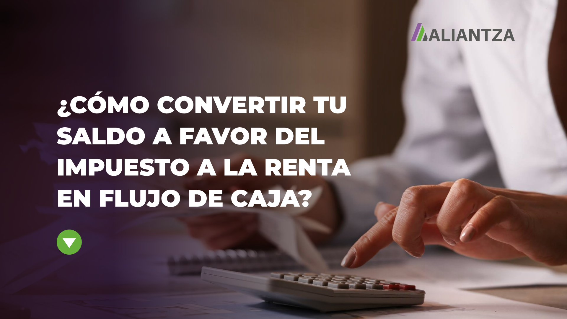 ¿Cómo convertir tu saldo a favor del Impuesto a la renta en flujo de ...